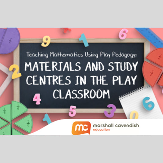 Teaching Mathematics Using Play Pedagogy: Materials in Study Centers