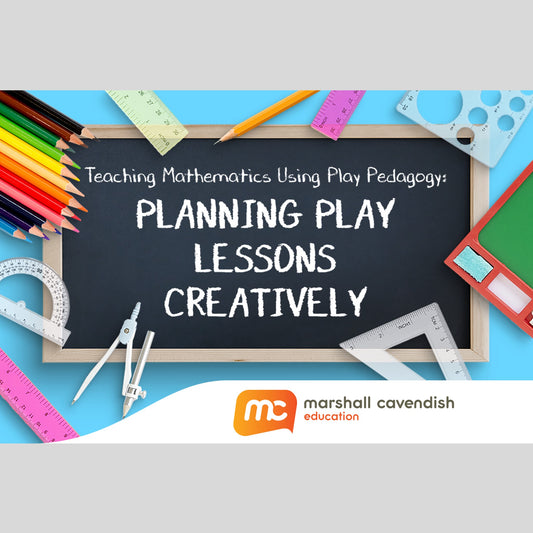 Teaching Mathematics Using Play Pedagogy: Planning Play Lessons Creatively